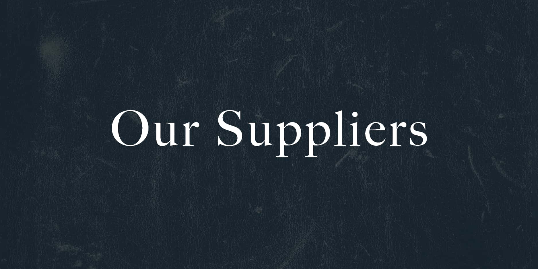 Our Suppliers | About | The Duchess