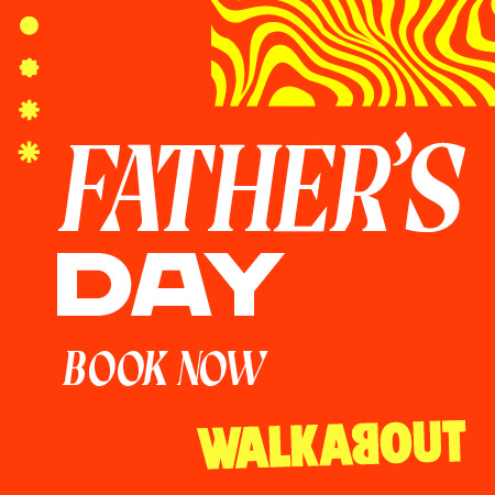 Treat Dad to Father's Day at Walkabout