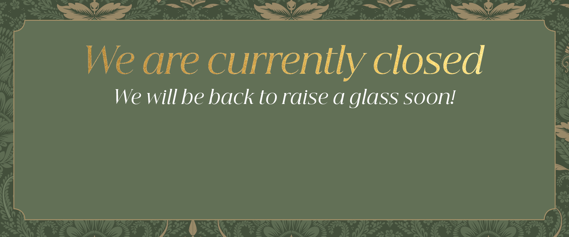 We are currently closed 