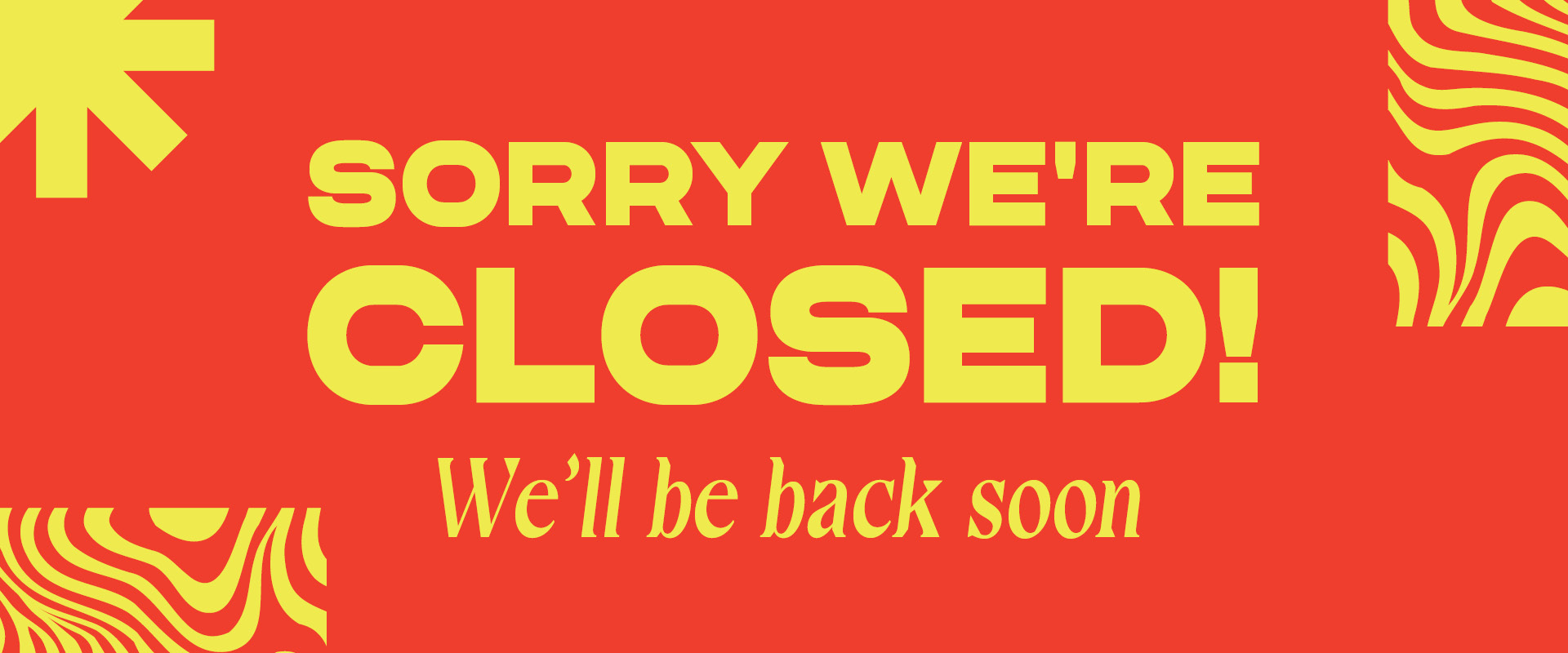 We are currently closed 