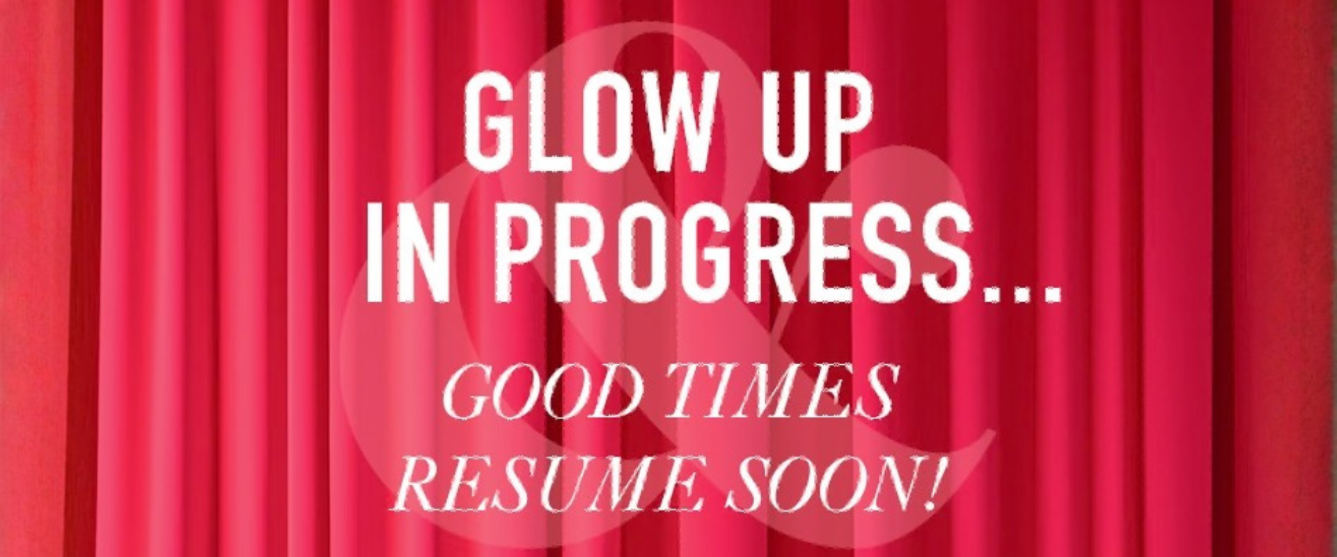 Glow up in progress... Good times resuming soon