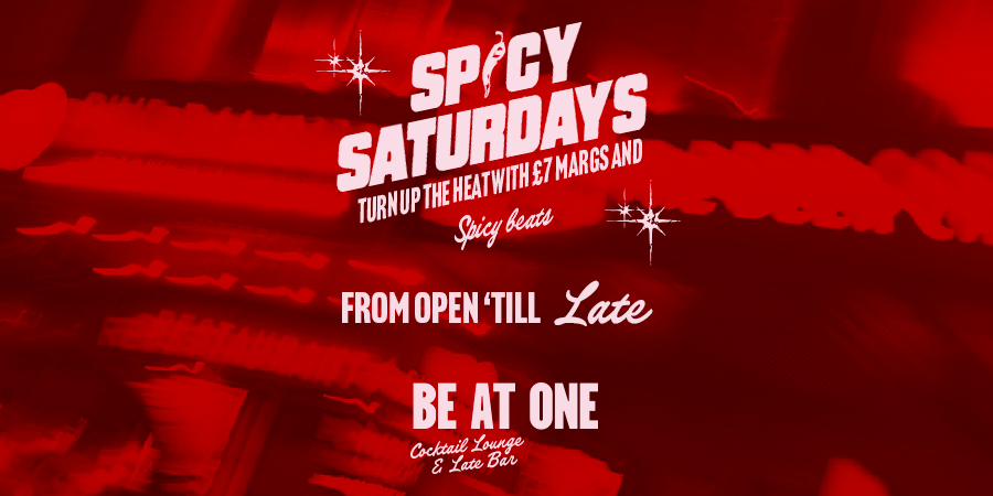 Spicy Saturdays at Be At One Liverpool