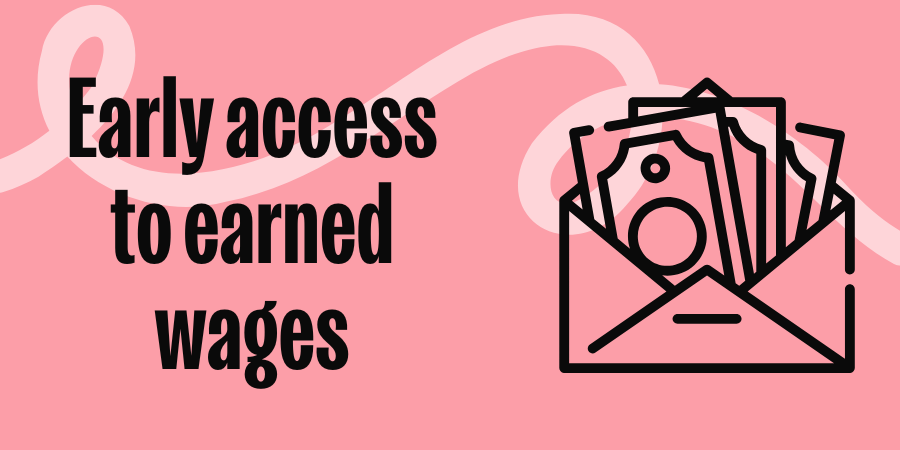 Early access to your earned wages