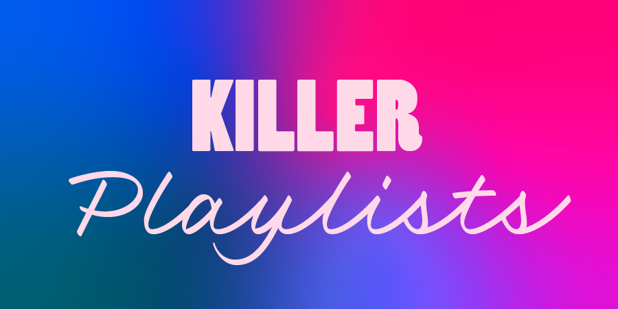 Killer Playlists