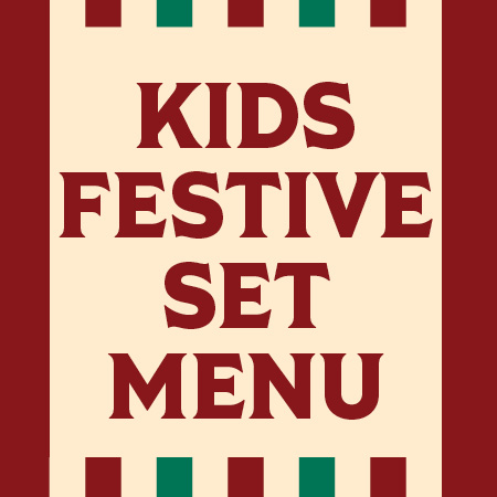 Kids Festive Set Menu