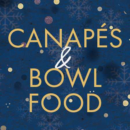 Festive Canapes & Bowl Food Menu