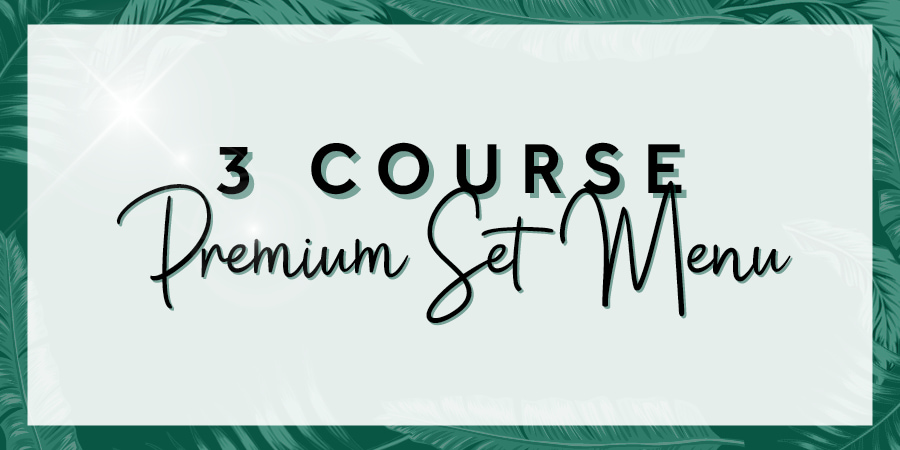 3 Course Premium Set Menu Package