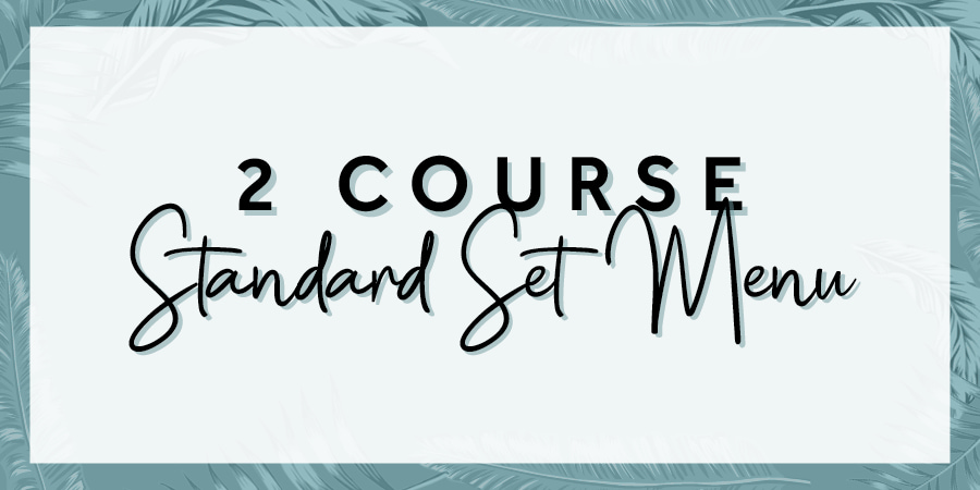 2 Course Standard Set Menu Package