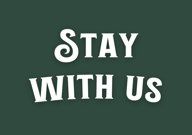 Stay with us
