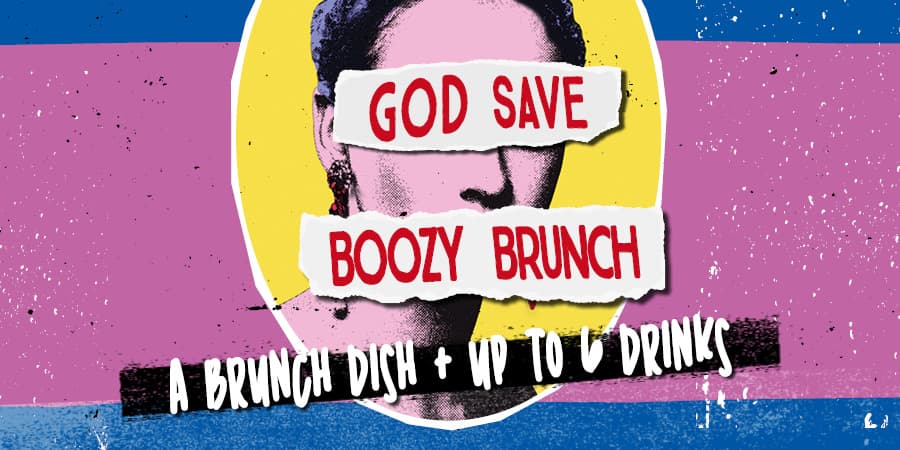 God Save Boozy Brunch - Brunch and 6 Drinks
