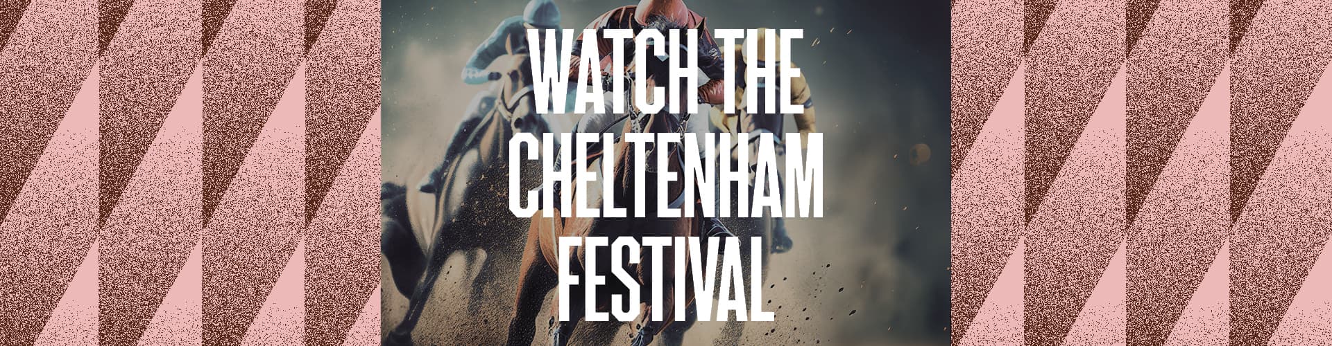 Watch Cheltenham Festival at Clubhouse 5, Leicester Square