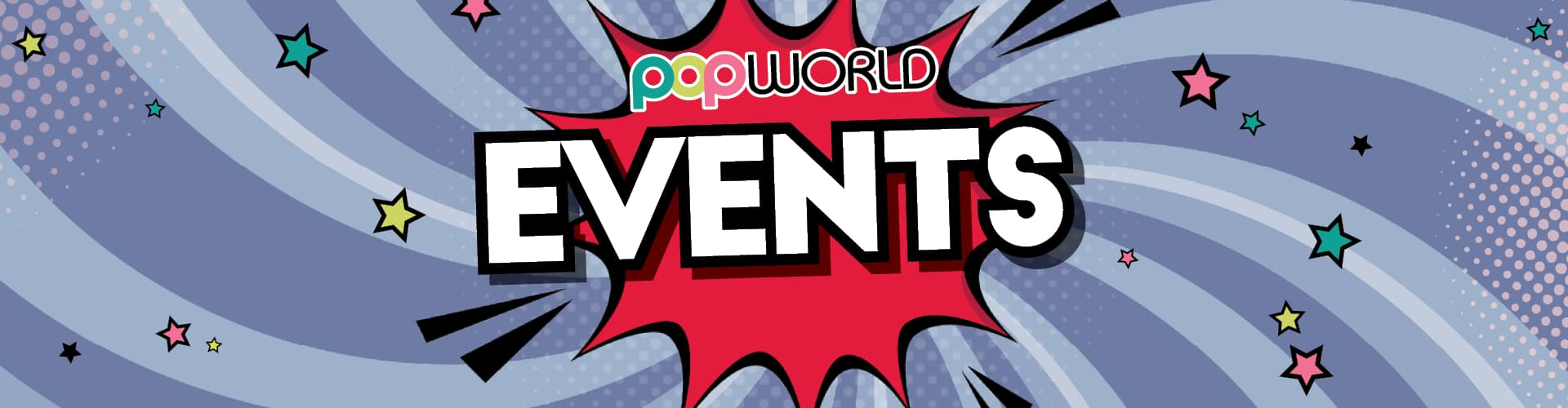 Events at Popworld Hertford