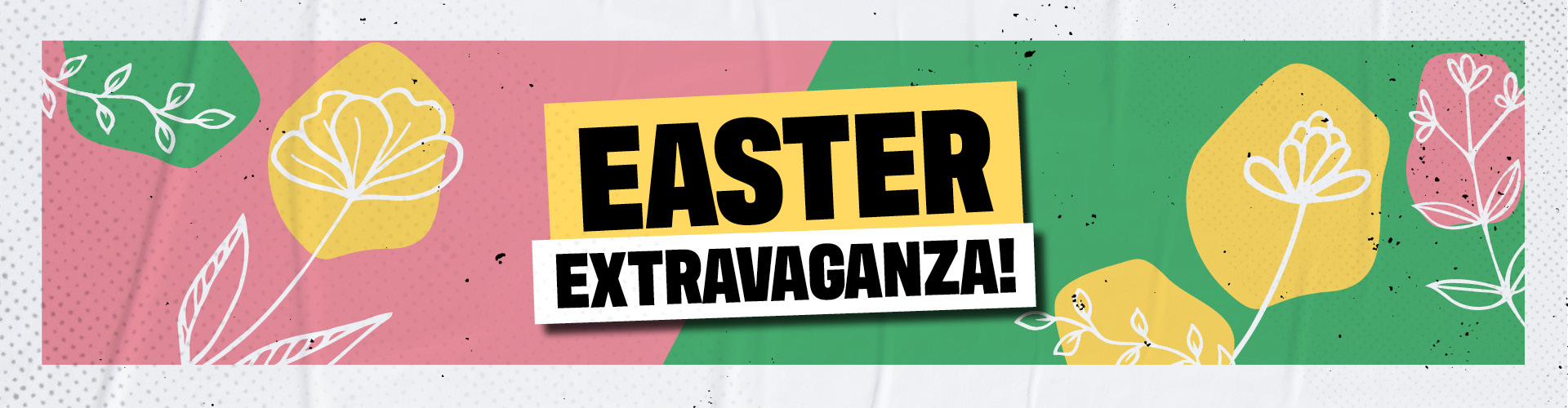 Easter Extravaganza - Make a Booking Today