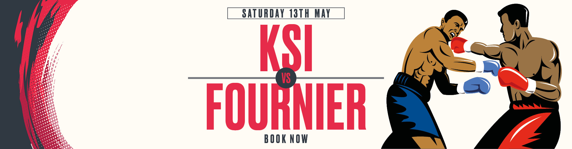Saturday 13th May - KSI vs Fournier - Book now
