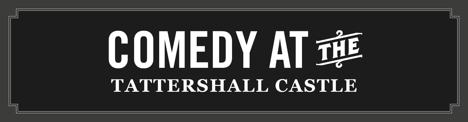 Comedy at The Tattershall Castle | Comedy Events in London