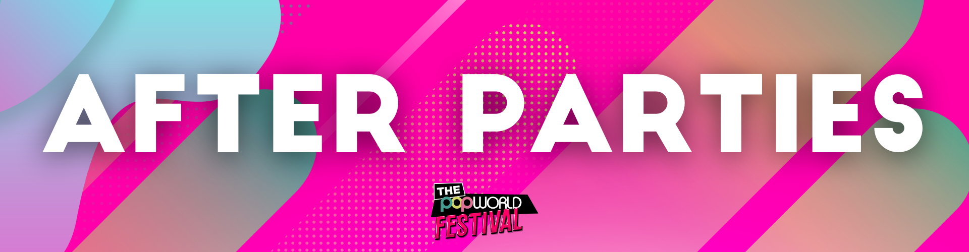 After Parties at Popworld Festival