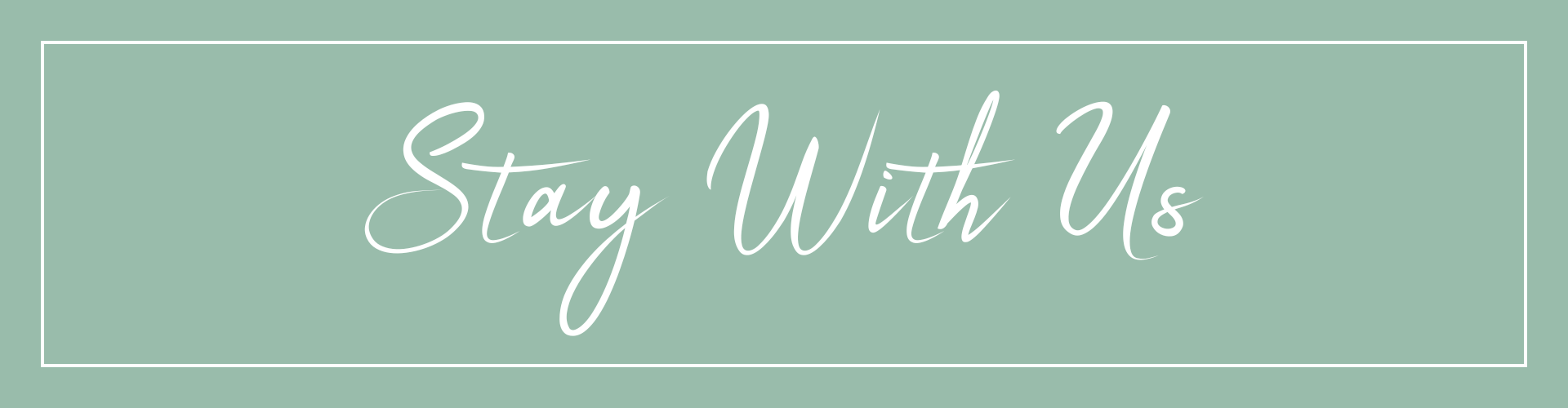 Stay with us