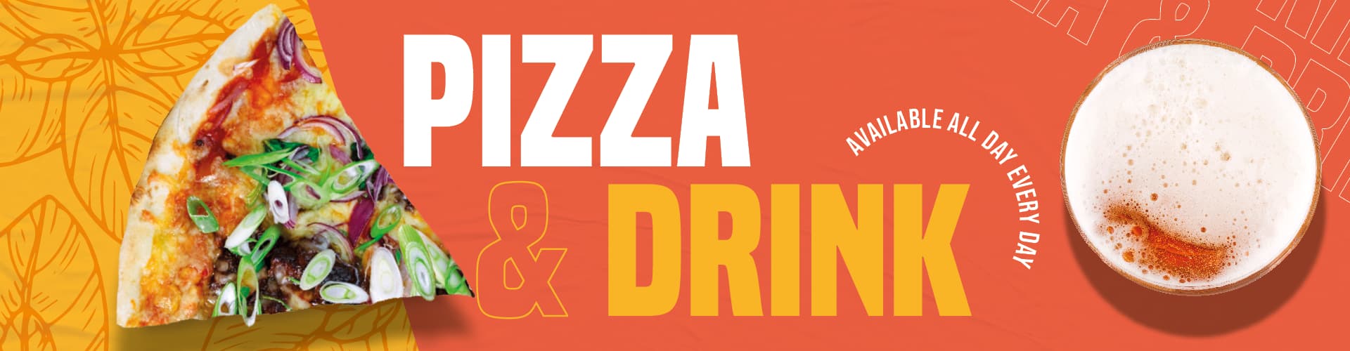 Pizza and Drink - Available All Day, Every Day