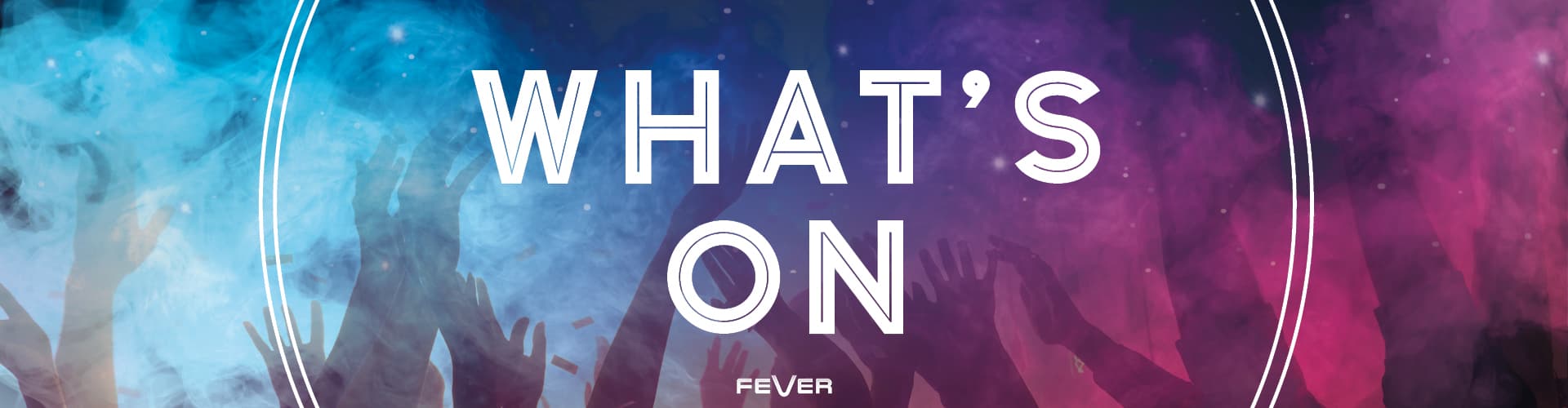 What's On at Fever
