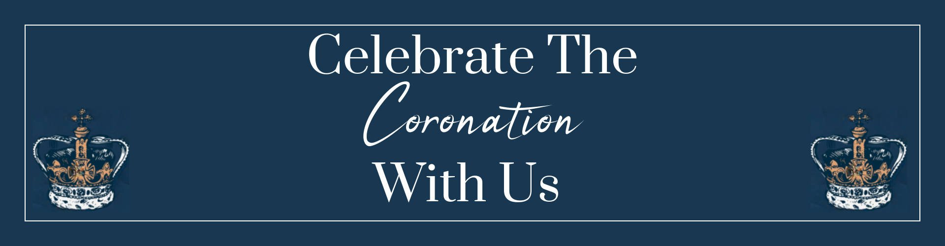 Celebrate the Coronation with us! 