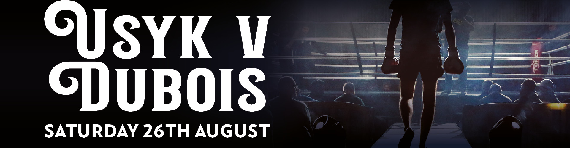 Usyk v Dubois Saturday 26th August