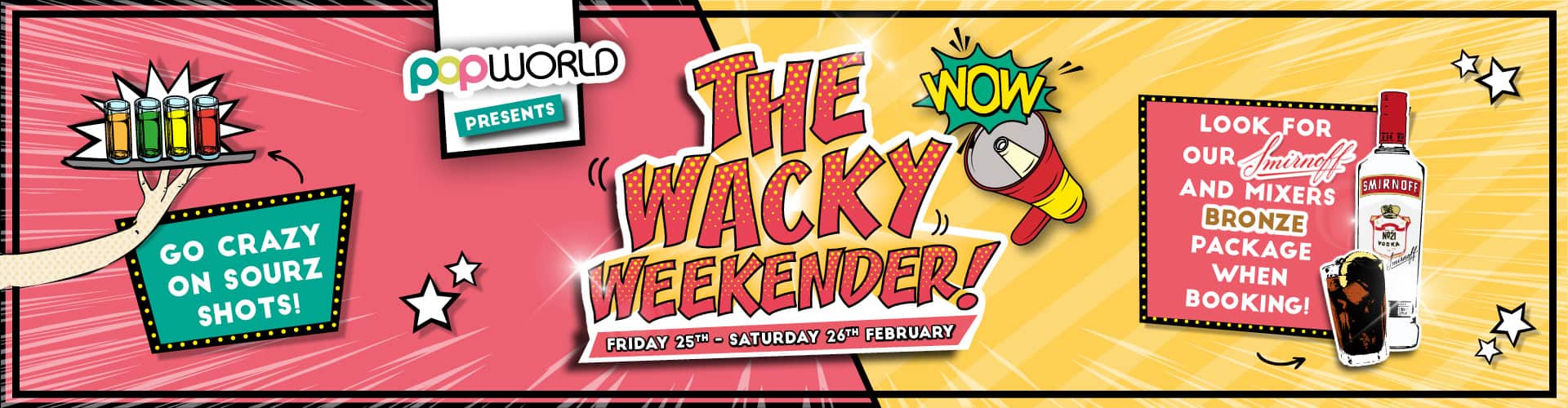 February PayDay Wacky Weekender