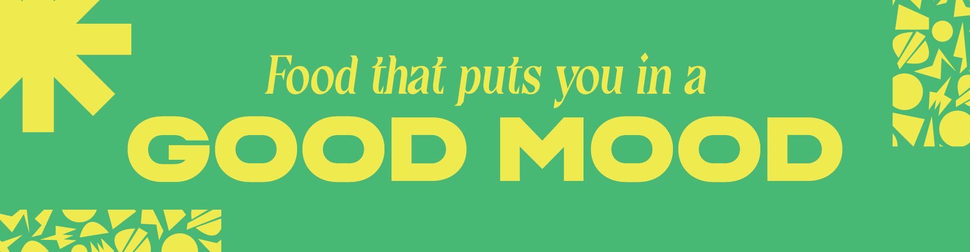 Food that puts you in a good mood