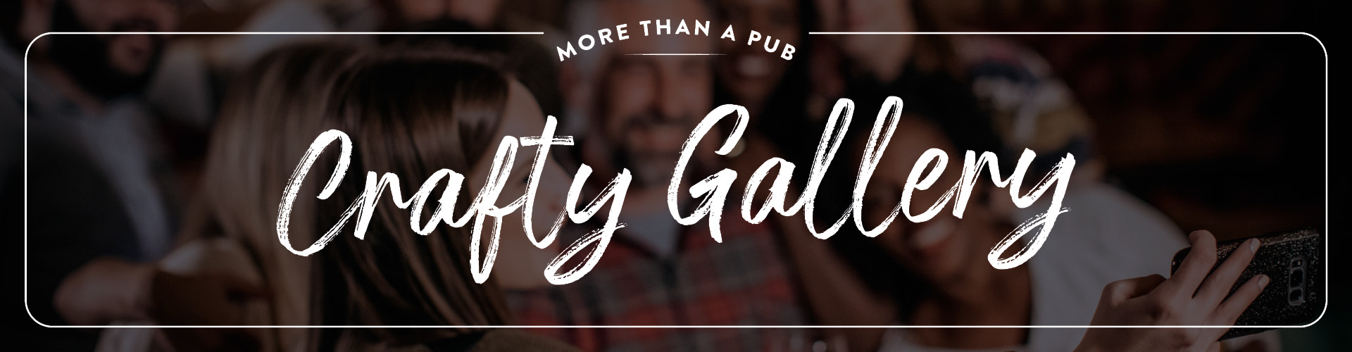 Crafty Gallery - View our pub