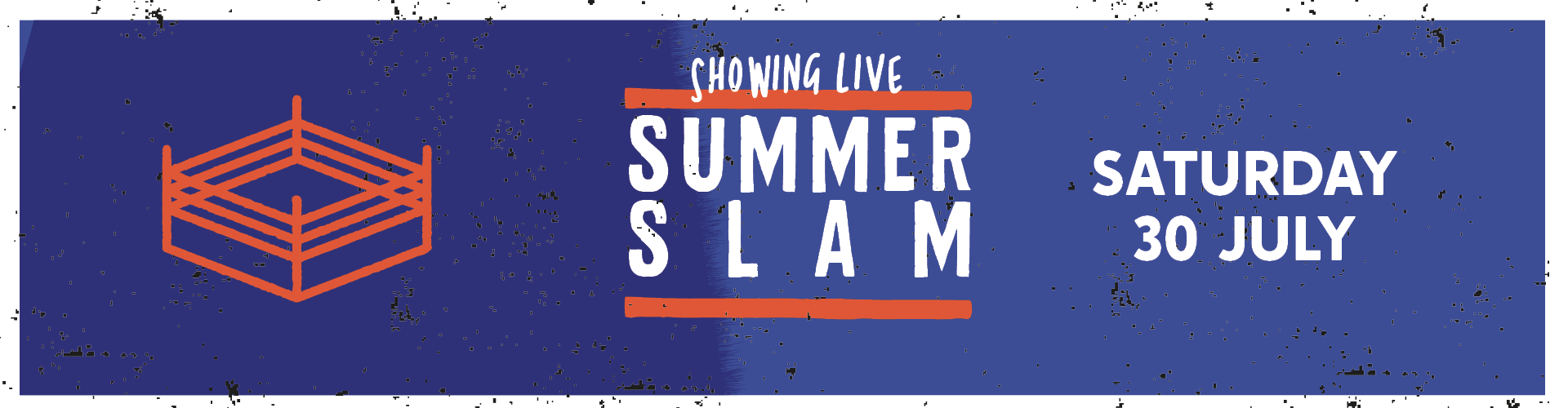 SummerSlam, Showing Live. Saturday 30 July.