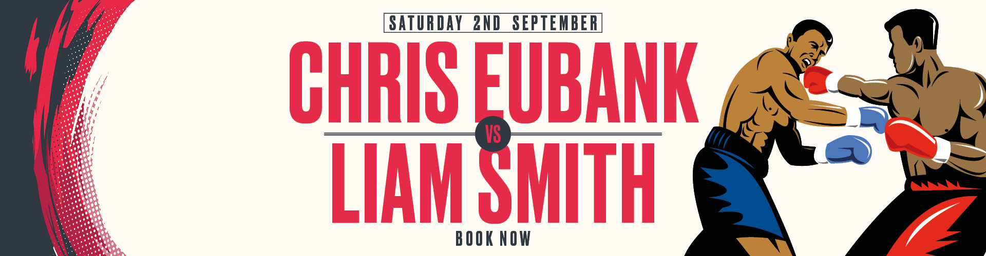Saturday 2nd September - Chris Eubank vs Liam Smith - Book Now