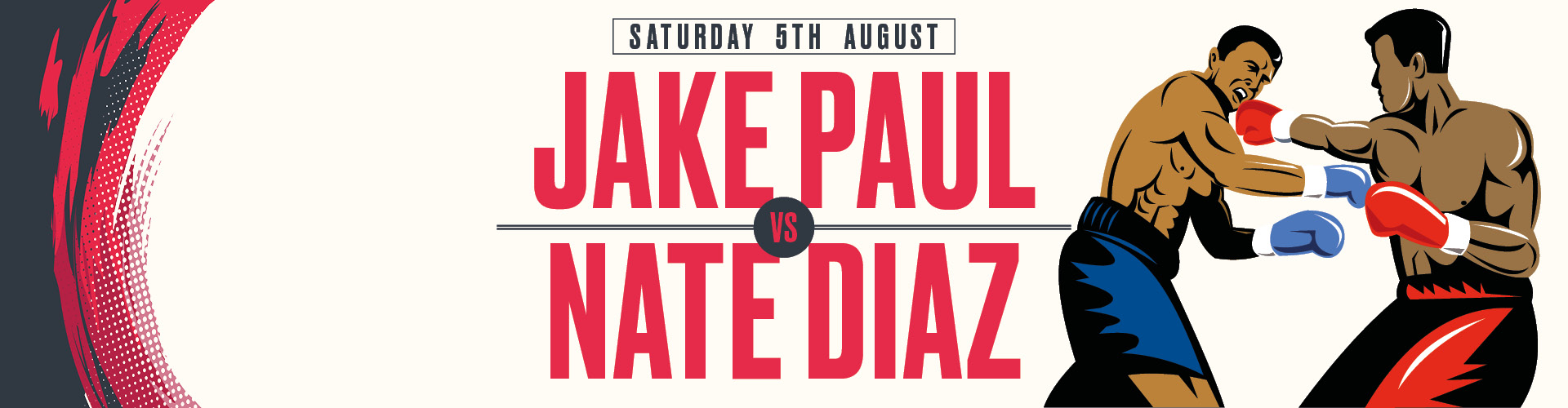 Saturday 5th August - Jake Paul vs Nate Diaz