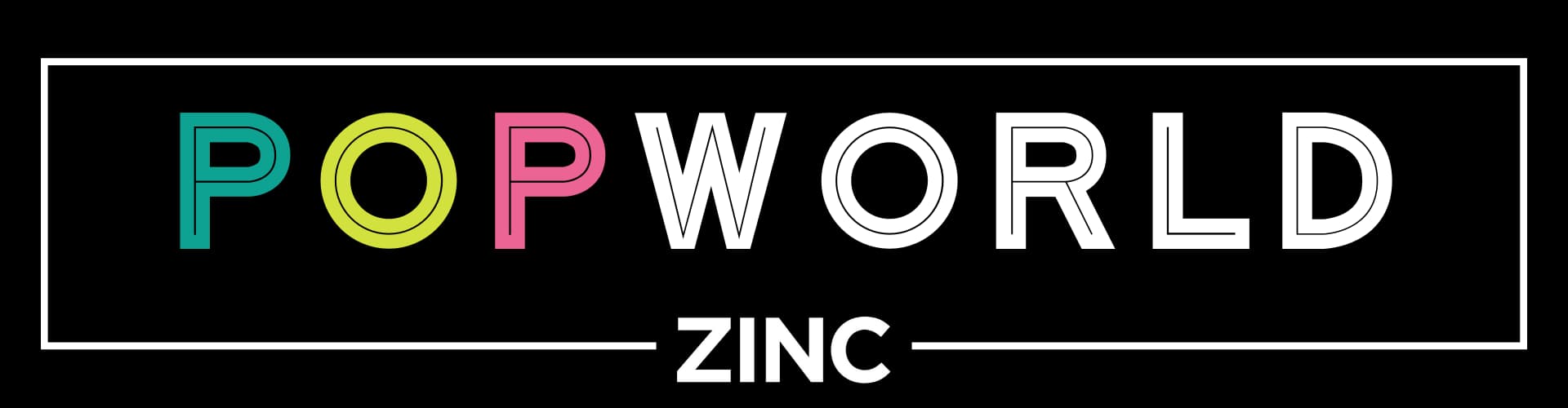 Popworld at Zinc