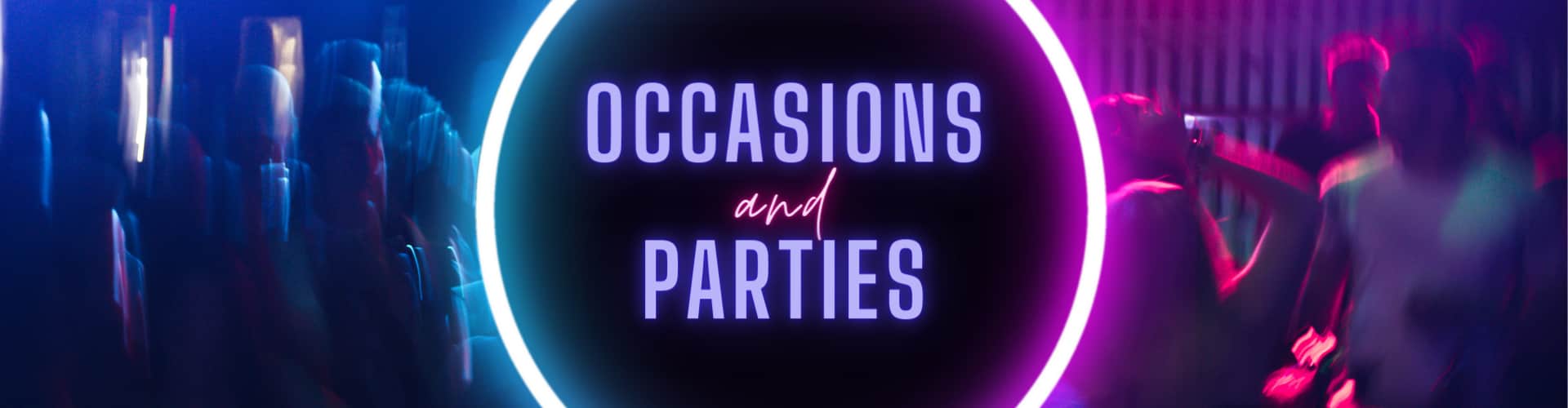Occasions and Parties at [#SiteName#]