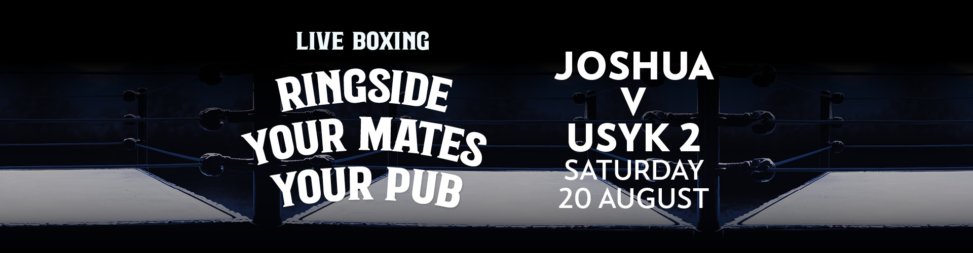 Live Boxing Ringside Your Mates Your Pub - Joshua V Usyk 2 Saturday 20 August