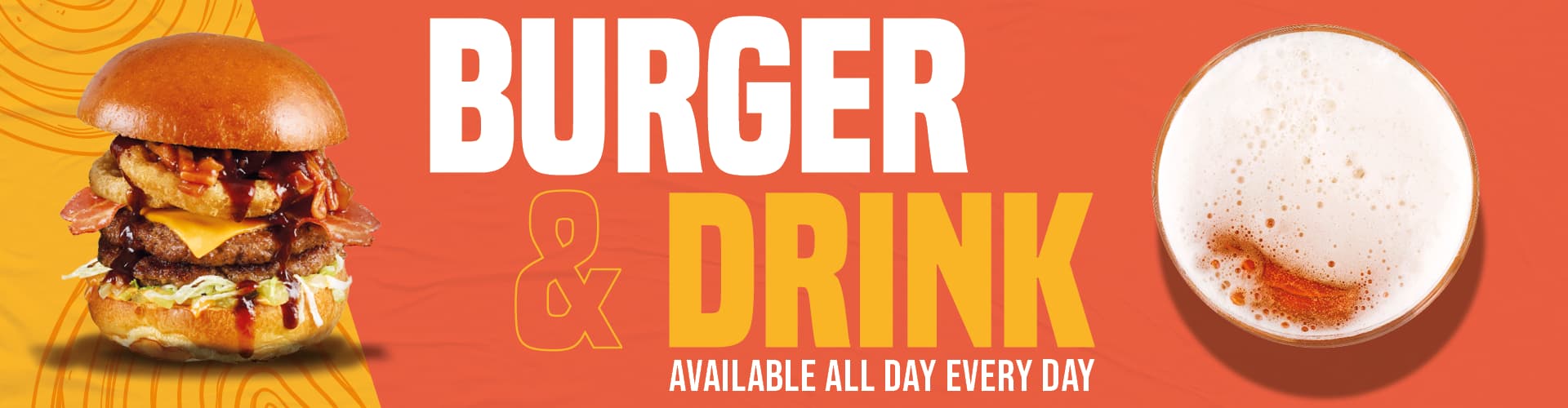 Burger & Drink - Available All Day Every Day