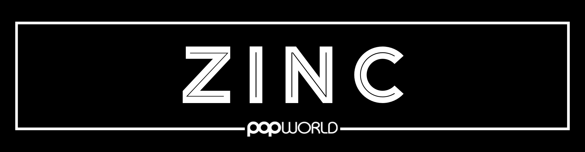 Zinc at Popworld Weston-Super-Mare
