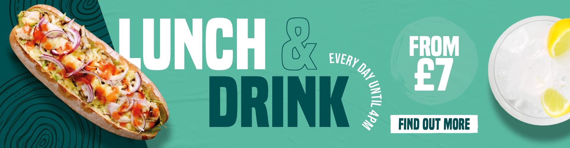 Lunch & Drink, Every Day Until 4pm, From £7. Find Out More.