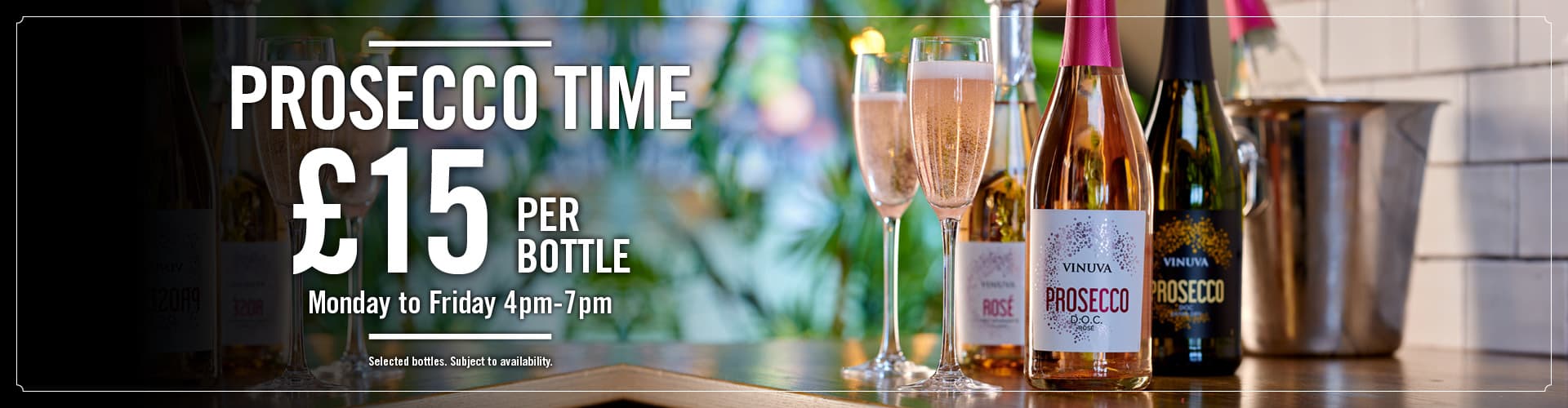 Prosecco Time means bottles for £15!