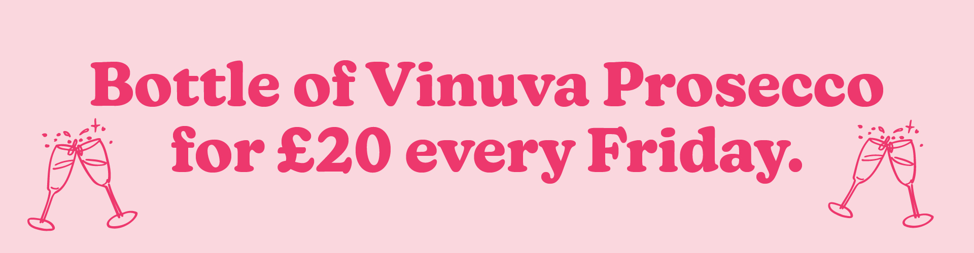 £20 Prosecco Fridays