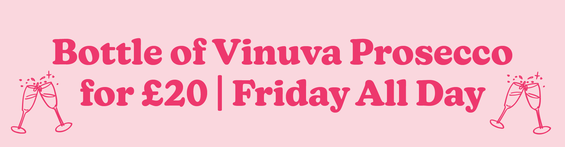 £20 Prosecco Fridays