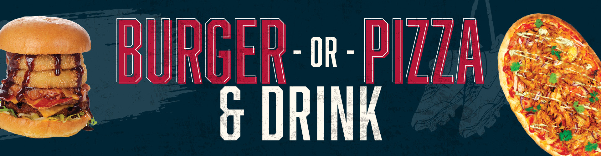 Burger or Pizza & a Drink